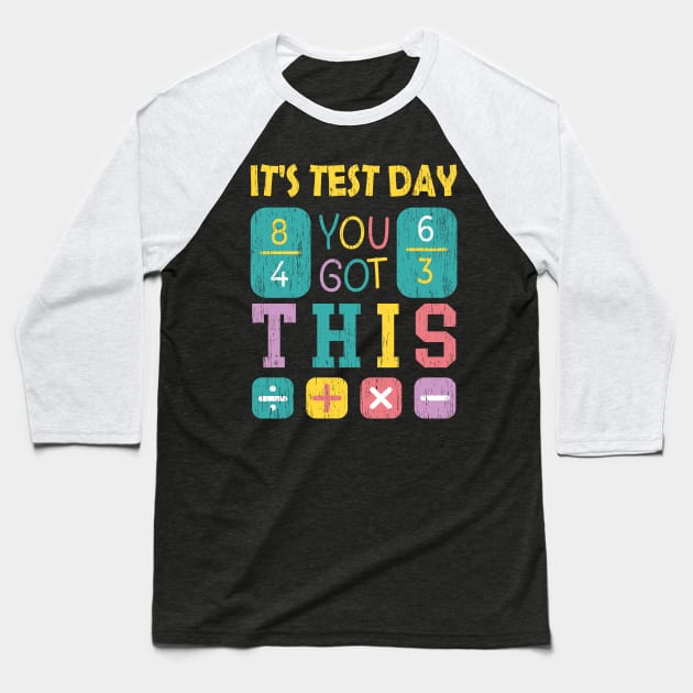 It's Test Day You Got This Math Teacher student Testing Baseball T-Shirt by GloriaArts⭐⭐⭐⭐⭐